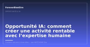 Opportunité IA: comment créer une activité rentable avec l’expertise humaine