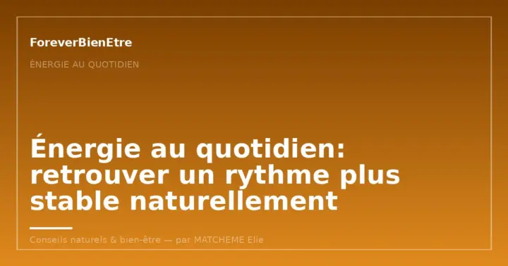 Aliments énergisants naturels fatigue: carences, mental et assiette à surveiller