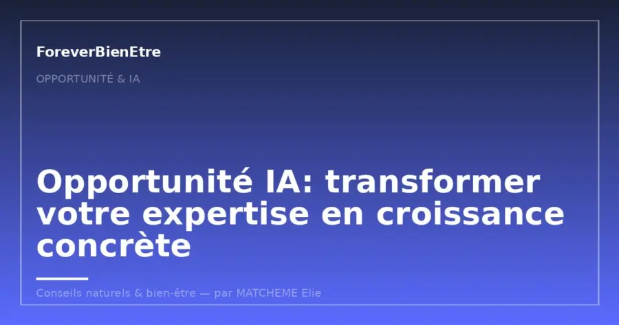 Illustration Opportunité IA : développer son activité Forever avec l’intelligence artificielle : IA et reconversion professionnelle: transformer les suppressions de postes en activité complémentaire réaliste