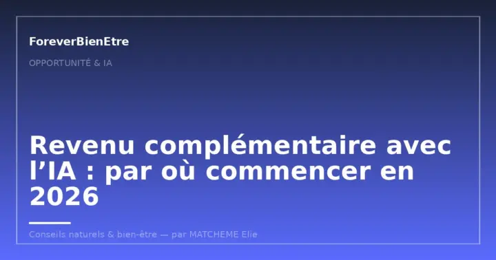Revenu complémentaire avec l’IA : par où commencer en 2026