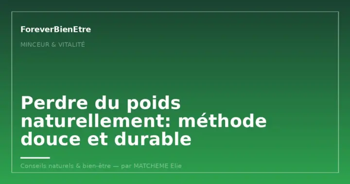 Perdre du poids naturellement: méthode douce et durable